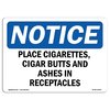 Signmission OSHA Sign, 18" H, Rigid Plastic, NOTICE Place Cigarettes Butts Ashes In Receptacles Sign, Landscape OS-NS-P-1824-L-16345